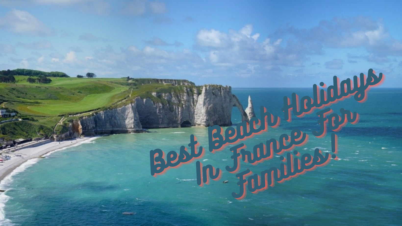 Best Beach Holidays In France For Families
