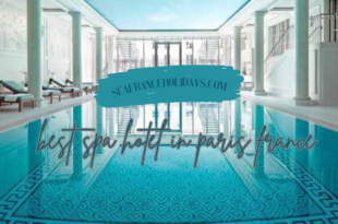 The Best Spa Hotel in Paris France