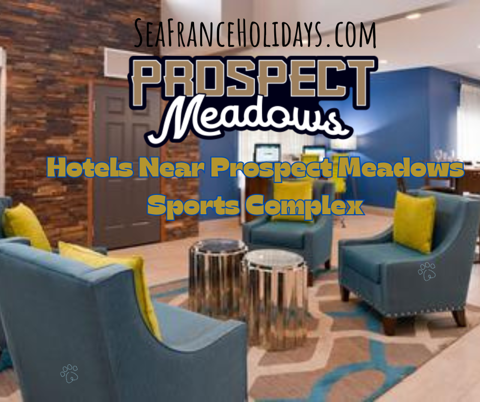 Best Hotels Near Prospect Meadows Sports Complex